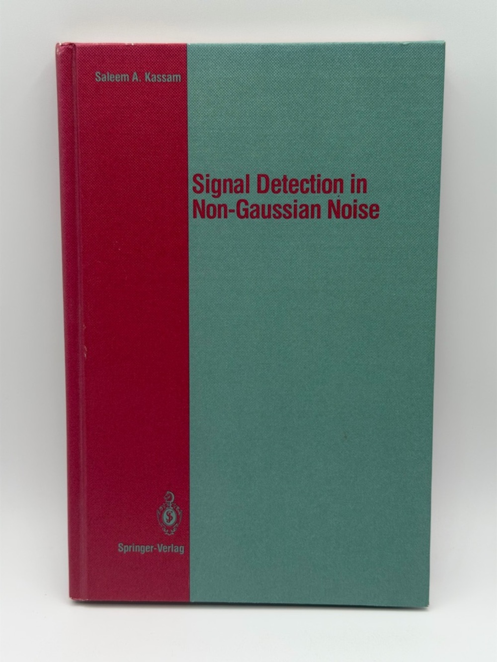 Signal Detection In Non-Gaussian Noise by Saleem A. Kassam - (Hardcover, 1988)